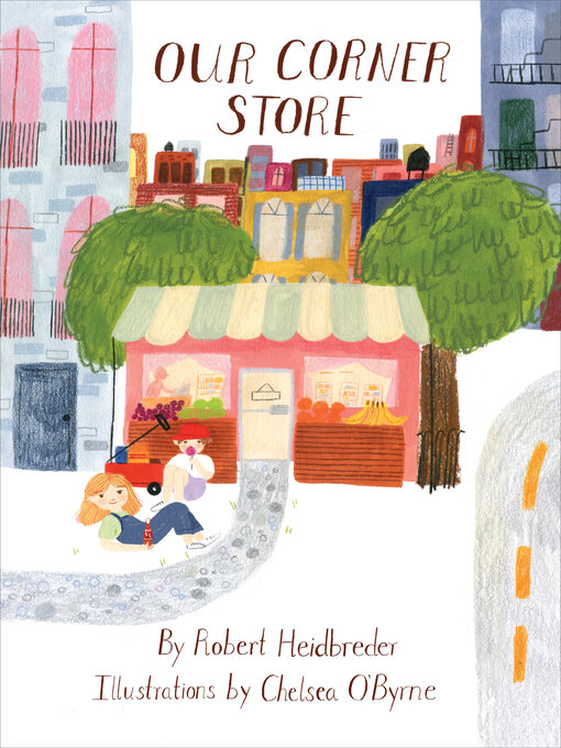 Title details for Our Corner Store by Robert Heidbreder - Available